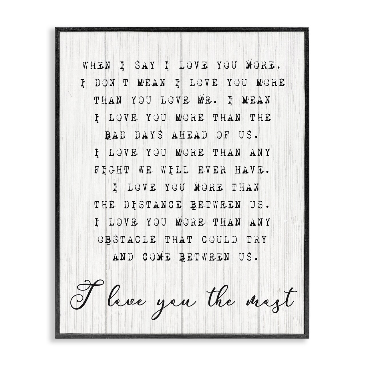 Stupell Industries Inspirational I love You the Most Phrase Framed Giclee Art